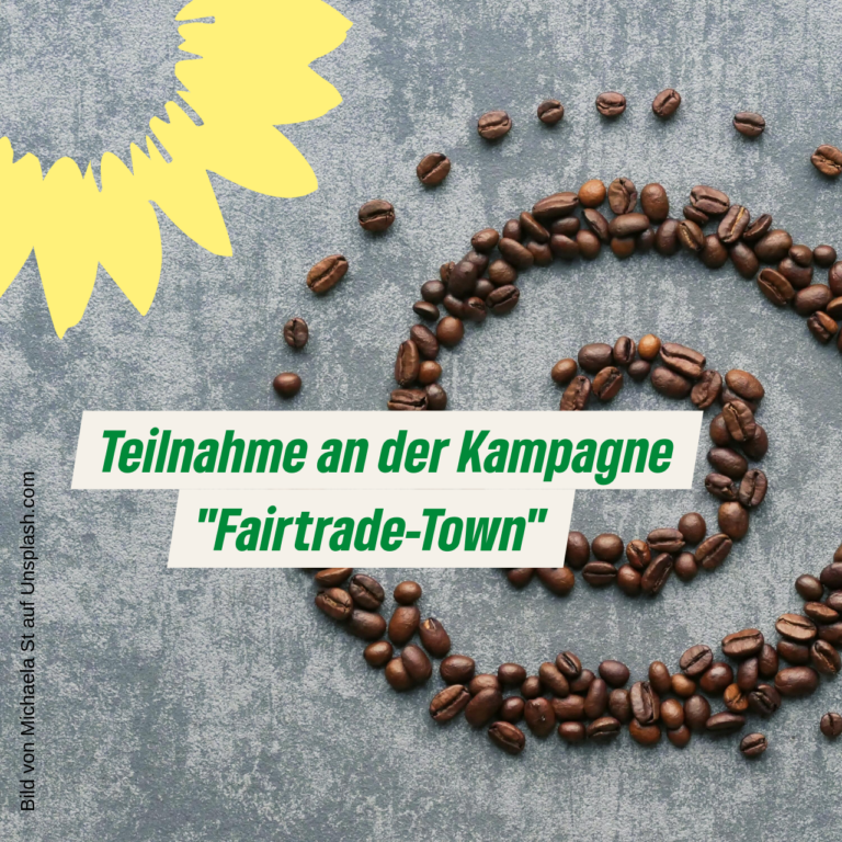 Antrag – Teilnahme an der Kampagne „Fairtrade-Town“